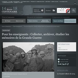 Collecter, archiver, étudier les mémoires de la Grande Guerre