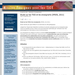 Etude sur les TICE et les enseignants (IPSOS, 2011)