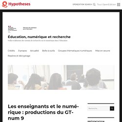 Les enseignants et le numérique : productions du GTnum 9