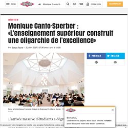 Monique Canto-Sperber : «L’enseignement supérieur construit une oligarchie de l’excellence»