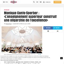 Monique Canto-Sperber : «L’enseignement supérieur construit une oligarchie de l’excellence»