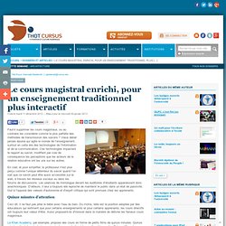 Le cours magistral enrichi, pour un enseignement traditionnel plus interactif