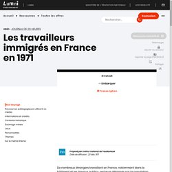 Vidéo 1. Les travailleurs immigrés en France en 1971