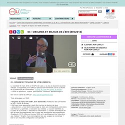 03 - Origines et enjeux de l’EMI (emi2016) - Centre d'Enseignement Multimédia Universitaire (C.E.M.U.) Université de Caen Basse-Normandie
