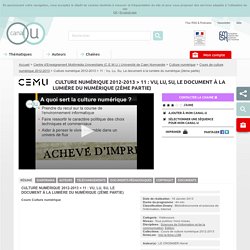 Culture numérique 2012-2013 > 11 : Vu, Lu, Su, Le document à la lumière du numérique (2ème partie) - Centre d'Enseignement Multimédia Universitaire (C.E.M.U.) Université de Caen Normandie