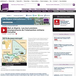 Mali et Algérie. Les tout premiers enseignements de l’intervention militaire française