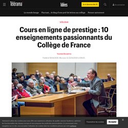 Cours en ligne de prestige : 10 enseignements passionnants du Collège de France - Idées