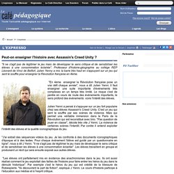 Peut-on enseigner l'histoire avec Assassin's Creed Unity ?