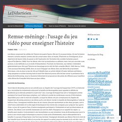 Remue-méninge : l’usage du jeu vidéo pour enseigner l’histoire