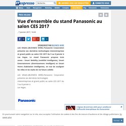 Vue d’ensemble du stand Panasonic au salon CES 2017 - ITespresso.fr