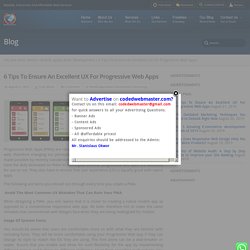 6 Tips To Ensure An Excellent UX For Progressive Web Apps