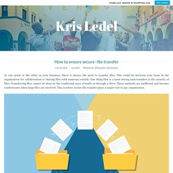 How to ensure secure–file transfer – Kris Ledel
