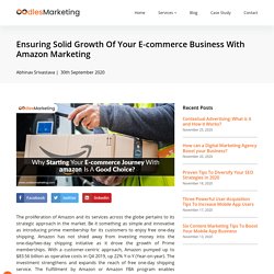 Ensuring Solid Growth Of Your E-commerce Business With Amazon Marketing