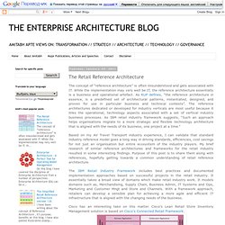 THE ENTERPRISE ARCHITECTURE BLOG: The Retail Reference Architecture