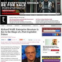 Richard Wolff: Enterprise Structure Is Key to the Shape of a Post-Capitalist Future