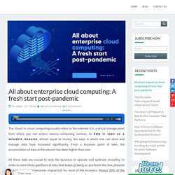 All about enterprise cloud computing: A fresh start post-pandemic