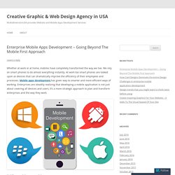 Enterprise Mobile Apps Development – Going Beyond The Mobile First Approach