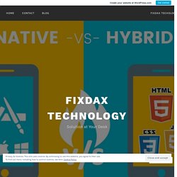 Native Vs Hybrid: Which One Is Better For Enterprise Mobile App Development? – FIXDAX TECHNOLOGY