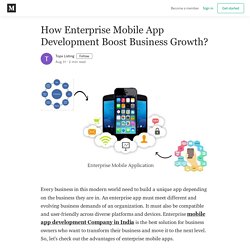 How Enterprise Mobile App Development Boost Business Growth?