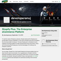 Shopify Plus- The Enterprise eCommerce Platform