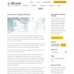 Enterprise Imaging Software - Dicom Systems