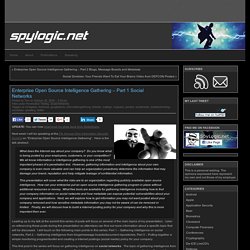 Enterprise Open Source Intelligence Gathering Part 1 Social Networks spylogic.net