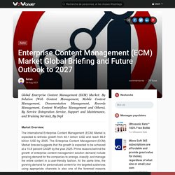 Enterprise Content Management (ECM) Market Global Briefing and Future Outlook to 2027