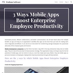 3 Ways Mobile Apps Boost Enterprise Employee Productivity