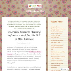 Enterprise Resource Planning software – Need for this ERP in MLM business