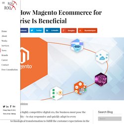 Know How Magento Ecommerce for Enterprise Is Beneficial