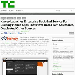 Kinvey Launches Enterprise Back-End Service For Building Mobile Apps That Move Data From Salesforce, Oracle And Other Sources