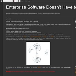 Enterprise Software Doesn't Have to Suck: Social Network Analysis using R and Gephis