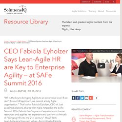CEO Fabiola Eyholzer Says Lean-Agile HR are Key to Enterprise Agility - at SAFe Summit 2016 - SolutionsIQ