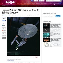 Engineer Petitions White House for Real-Life Starship Enterprise