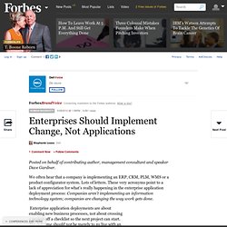 Enterprises Should Implement Change, Not Applications