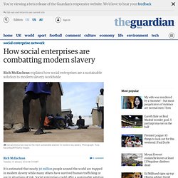 How social enterprises are combatting modern slavery