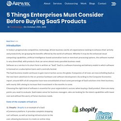 5 Things Enterprises Must Consider before Buying SaaS Products - APPWRK IT Solutions