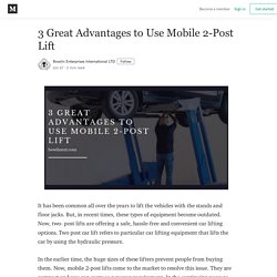 3 Great Advantages to Use Mobile 2-Post Lift - Bowlin Enterprises International LTD