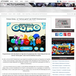 Corpus Gang : un "serious game" par OUAT Entertainment - ActuGaming.net