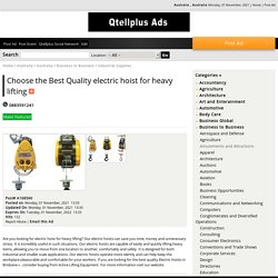 Choose the Best Quality electric hoist for heavy lifting