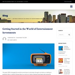 Getting Started in the World of Entertainment Investments