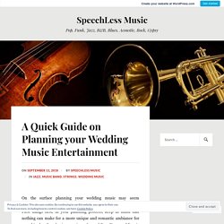 A Quick Guide on Planning your Wedding Music Entertainment – SpeechLess Music
