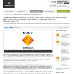 sony-computer-entertainment-and-unity-technologies-form-strategic-partnership-to-offer-unity-for-playstation4-playstation3-playstationvita-and-playstationmobile-199444581