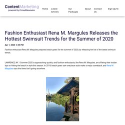 Fashion Enthusiast Rena M. Margules Releases the Hottest Swimsuit Trends for the Summer of 2020 - iCrowdMarketing