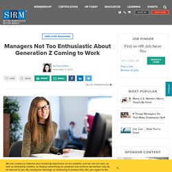 Managers Not Too Enthusiastic About Generation Z Coming to Work
