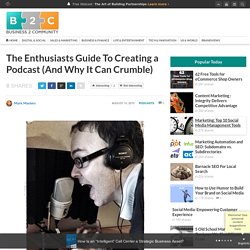 The Enthusiasts Guide To Creating a Podcast (And Why It Can Crumble)