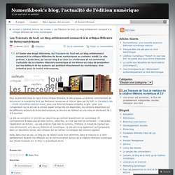 Les Traceurs de tout, un blog entièrement consacré à la critique littéraire de livres numériques « Numerikbook's blog, l'actualité de l'édition numérique