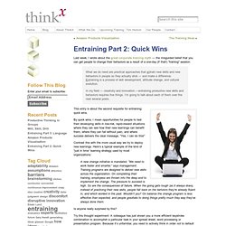 Entraining Part 2: Quick Wins « ThinkX Intellectual Capital