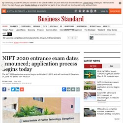 NIFT 2020 entrance exam dates announced; application process begins today
