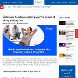 Mobile App Development Company: The Impact of Hiring a Wrong One